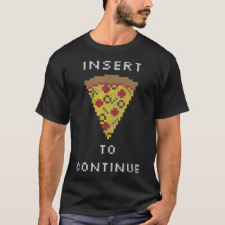 Infoga Pizza för att fortsätta med Pizza-leverans T Shirt