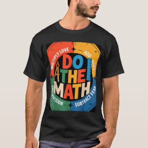 Infoga slogan Kärlek Hopp Rädsla Gör Matematiken P T Shirt