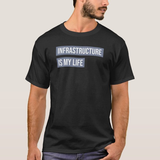Infrastruktur är mitt liv t shirt (Framsida)