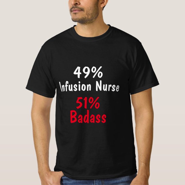 Infusion Nurse Badass T Shirt (Framsida)