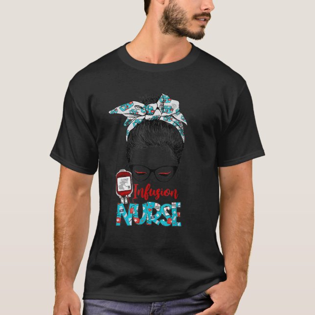 Infusionssjuksköterska Life Messy Bun Hair Nursing T Shirt (Framsida)