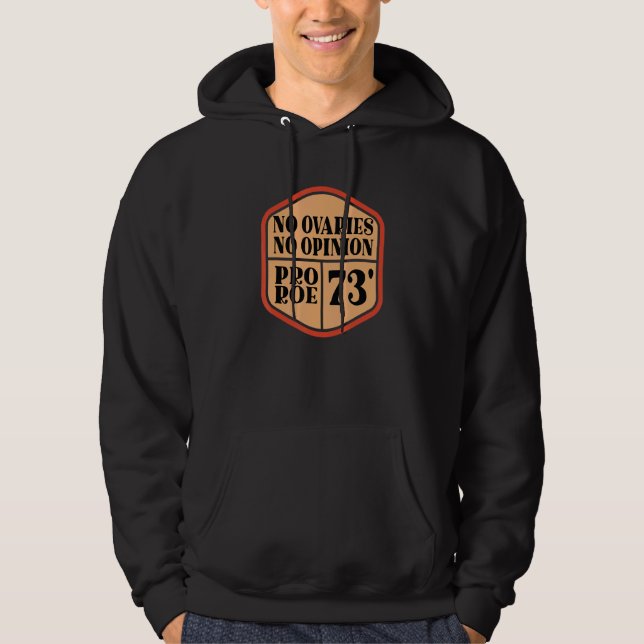 Inga äggstockar ingen åsikt 2 hoodie (Framsida)