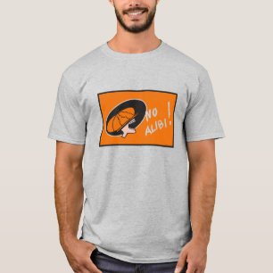 Inga alibi nr Ursäkta ej straffrättslig lag T Shirt