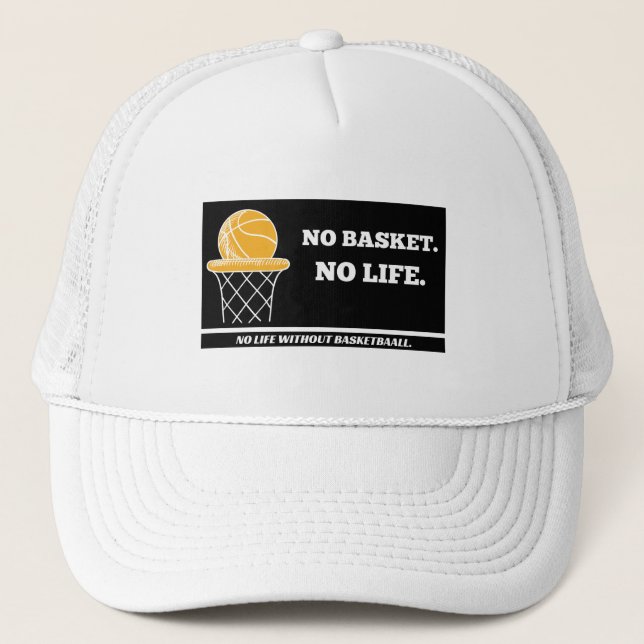 Inga basket, inget liv T-Shirt Keps (Framsida)