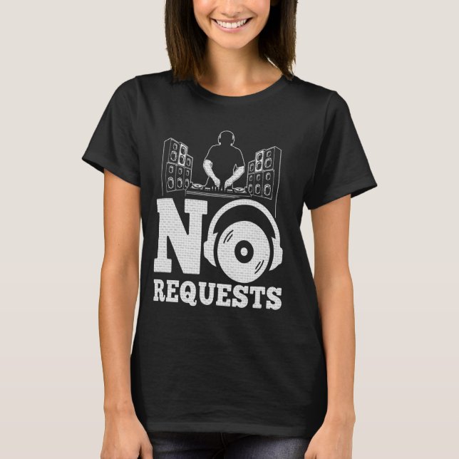 Inga begäranden om DJ-diskjockey Music Make Pappa T Shirt (Framsida)