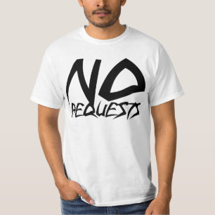 Inga begäranden t-shirt