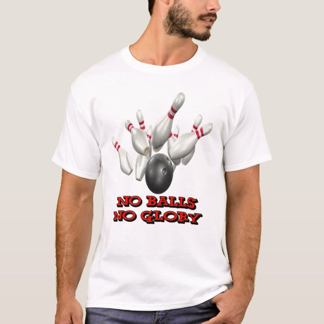 Inga bollar ingen härlighetbowling t shirt (Framsida)