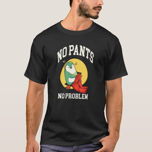 Inga Byxor Inga Problem Söt &  Pingvin Grafik T Shirt (Framsida)