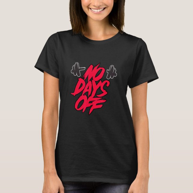 Inga dagar ledigt utan dag utan utbildningsstyrka  t shirt (Framsida)