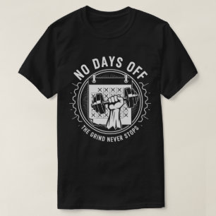 Inga dagar ute - Grind stoppar aldrig gym T Shirt