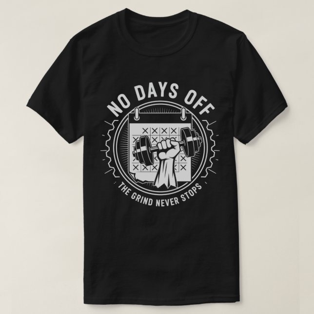 Inga dagar ute - Grind stoppar aldrig gym T Shirt (Design framsida)