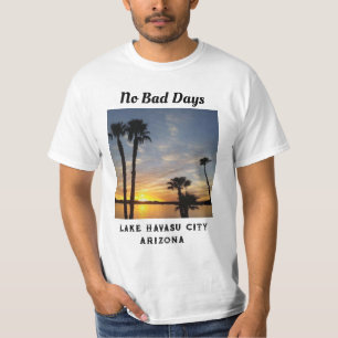 Inga dåliga dagar i Sjö Havasu Sunset med handflat T Shirt