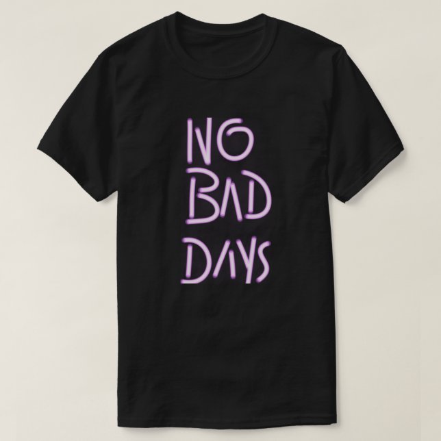 Inga Dåliga Dagar | Minimal Positiv Citat Typograf T Shirt (Design framsida)