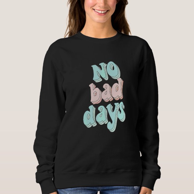 Inga Dåliga Dagar Positiva Motiverande Citat  T Shirt (Framsida)