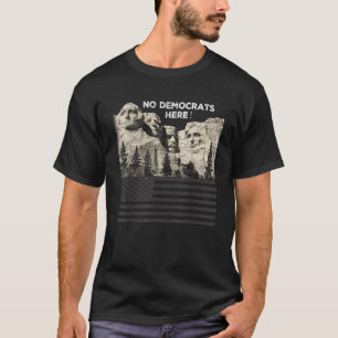 Inga demokrater här Mount Rushmore American Flagga T Shirt
