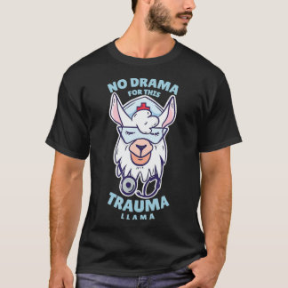 Inga Drama för denna Trauma Llama Nurse Llama  T Shirt