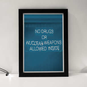 Inga droger eller kärnvapen är tillåtna i landet poster