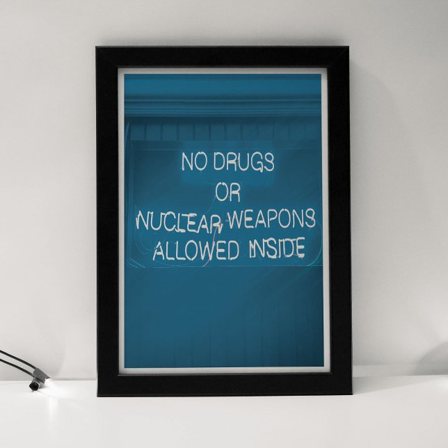 Inga droger eller kärnvapen är tillåtna i landet poster (Skapare uppladdad)