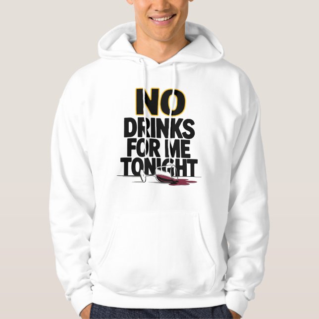 INGA DRYCKER FÖR MIG I KVÄLL HOODIE (Framsida)