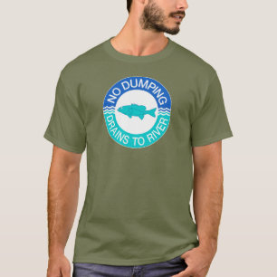 Inga dumpa avrinningar till floden, undertecknar, t-shirt