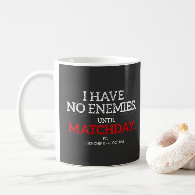 Inga fiender förrän matchdagen Rolig fotbollsmugg Kaffemugg (Med munk)