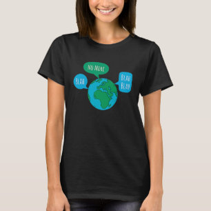 Inga fler Blah Blah Blah Global Climate Change Cri T Shirt