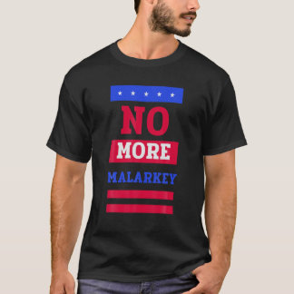 Inga fler Malarkey Funny Biden Harris 2020 Preside T Shirt