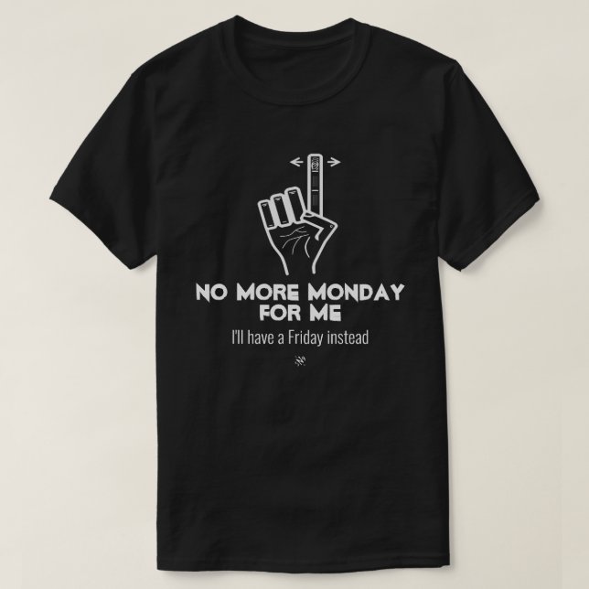 Inga fler måndag v2b t shirt (Design framsida)