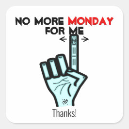 Inga fler måndag v3 fyrkantigt klistermärke