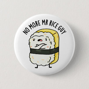Inga fler Ris Guy Cute Sushi Pun Knapp