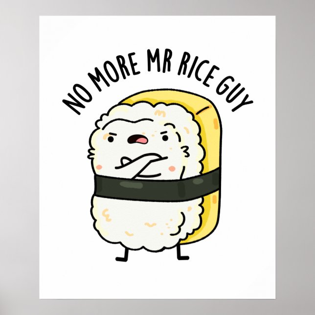 Inga fler Ris Guy Cute Sushi Pun Poster (Framsidan)