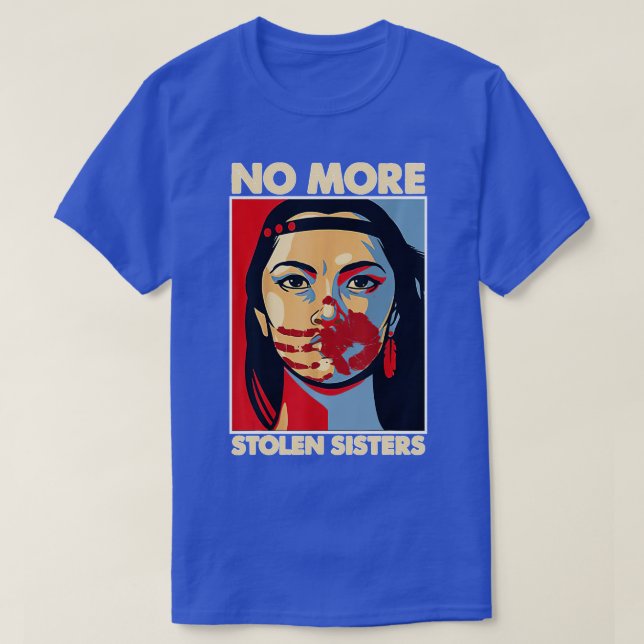 Inga fler stolen Sisters infödda amerikaner hedrar T Shirt (Design framsida)