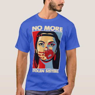 Inga fler stolen Sisters infödda amerikaner hedrar T Shirt