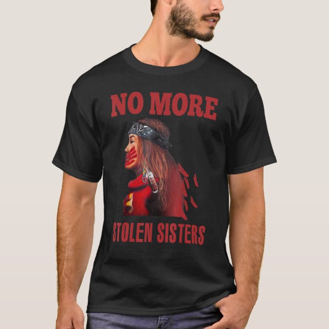 Inga fler stolen Sisters Native American 6 T Shirt (Framsida)