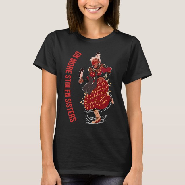 Inga fler stolen Sisters Native Amerika T Shirt (Framsida)
