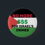 INGA $$$$ FÖR ISRAELS BROTT PALESTINA-FLAGGA KNAPP<br><div class="desc">INGA $$$$ FÖR ISRAELS BROTT FRIA PALESTINE FLAGGA RED BLACK GRÖNT WHITE</div>