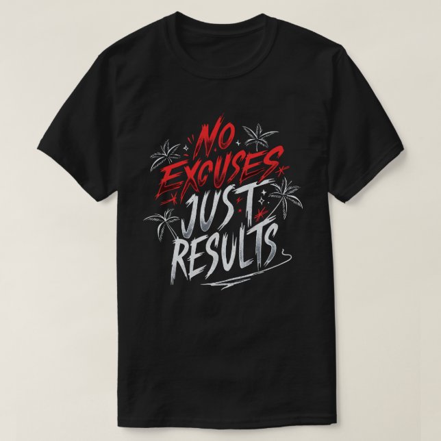 Inga föreställningar, bara resultat - Motivering T Shirt (Design framsida)
