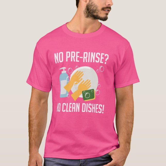 Inga försköljningar inga rena fläckar! Dishwasher T Shirt (Framsida)