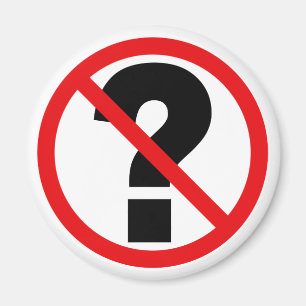 Inga frågor magnet