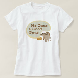 Inga Gnus är för popkultur för bra Gnus det roliga Tee Shirt