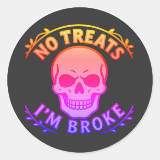 Inga godsaker jag är pank Sarcastic Skalle Hallowe Runt Klistermärke