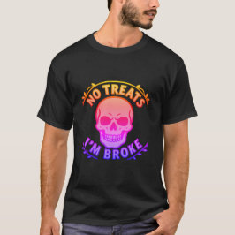 Inga godsaker jag är pank Sarcastic Skalle Hallowe T Shirt