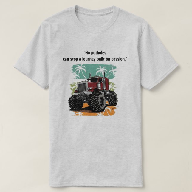"Inga gropar kan stoppa" monstertruck tropisk  T Shirt (Design framsida)