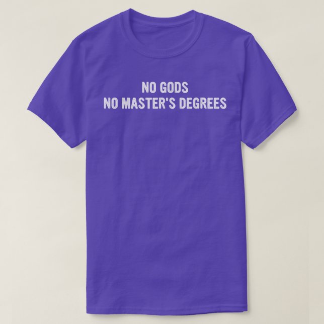 Inga gudar, magisterutrustning T-Shirt (Design framsida)