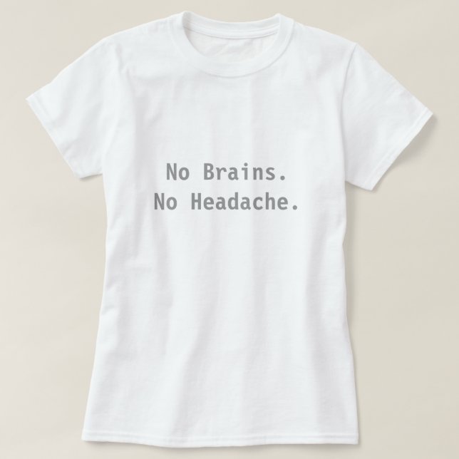Inga hjärnor. Ingen Headache. T-shirt (Design framsida)