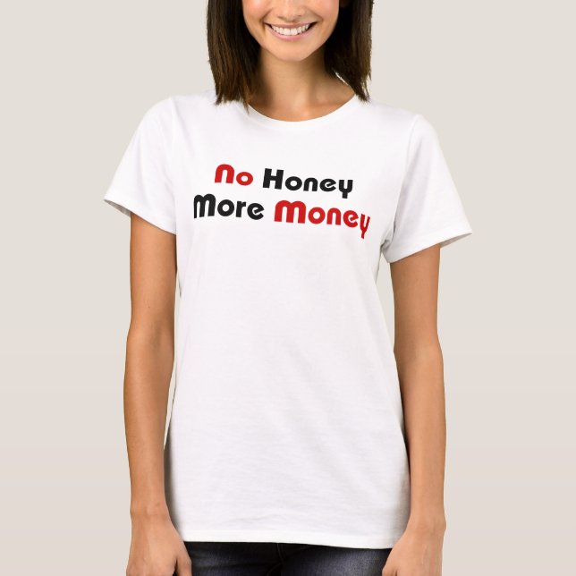 Inga honungsmer pengar t-shirt (Framsida)