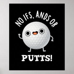 Inga IF-Ands eller Putts-funny Golf Pun-Mörk BG Poster