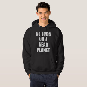 Inga jobb på en död planet hoodie