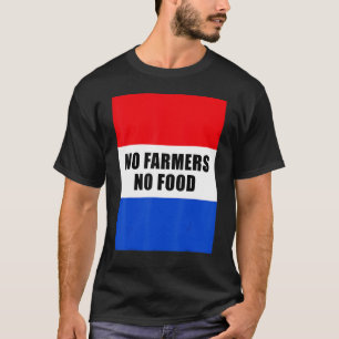 Inga jordbrukare utan Food Farmer Freedom Netherla T Shirt