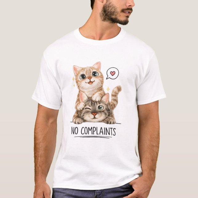 Inga Klagomål Roliga Katter Söta Katter T-Shirt (Framsida)